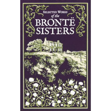 Selected Works Of The Bronte Sisters - Leather-Bound Classics - Charlotte Bronte