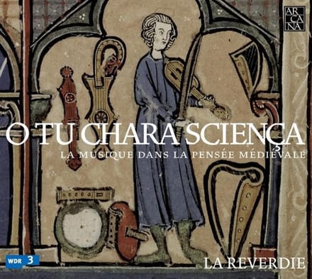 La Reverdie - O Tu Chara Scienca (CD)