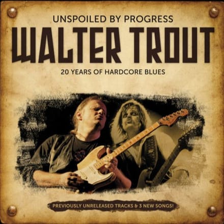 Unspoiled By Progress - Walter Trout