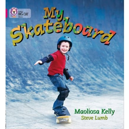 My Skateboard - Collins Big Cat - Maoliosa Kelly