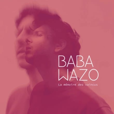 Baba Wazo - La Mémoire Des Vaincus (CD)