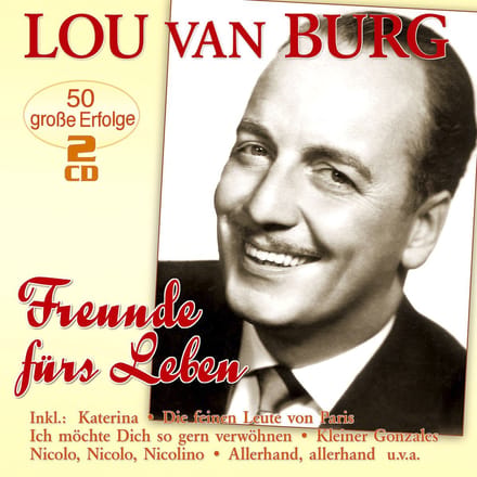 Lou Van Burg - Freunde Furs Leben - 50 Grosse Erfo (2 CD)