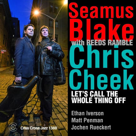 Let S Call The Whole.. - Seamus Blake / Chris Cheek