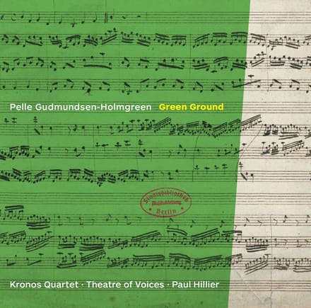 Quartet Kronos, Of Voices Theatre, Paul Hillier - Gudmundsen-Holmgreen: Greend Gound (CD)