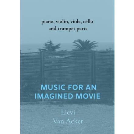 Music For An Imagined Movie - Lievi Van Acker