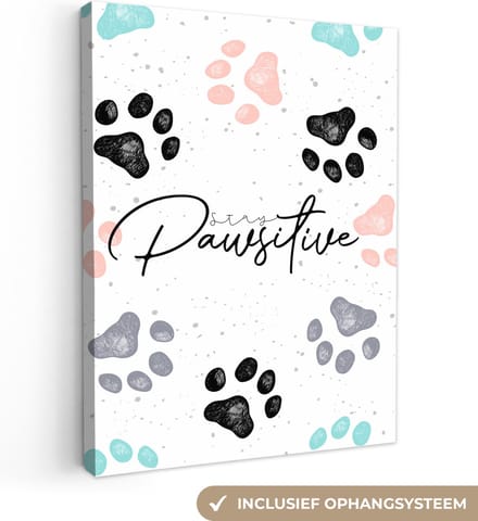 Canvas Schilderij Quotes - Spreuken - Hond - Stay pawsitive - 30x40 cm - Wanddecoratie