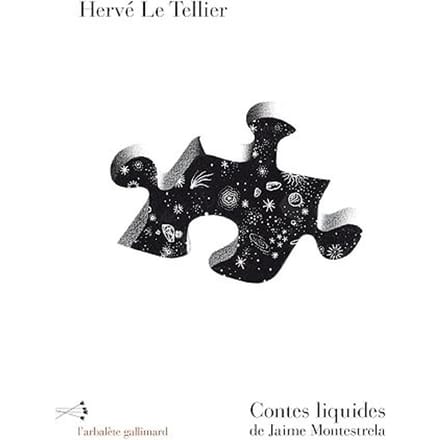 Contes Liquides De Jaime Montestrela - Hervé Le Tellier