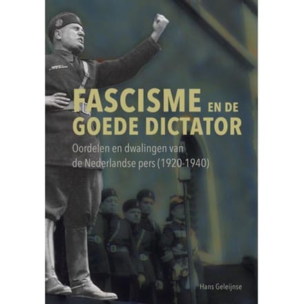 Fascisme En De Goede Dictator - Hans Geleijnse