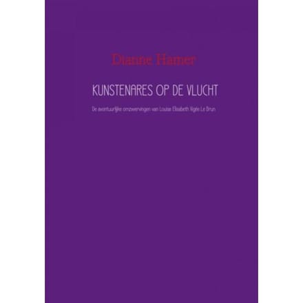 Kunstenares Op De Vlucht - Dianne Hamer