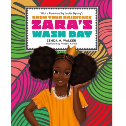 Zara's Wash Day - Know Your Hairitage - Walker, Zenda