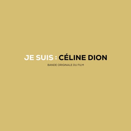 Je Suis : Céline Dion (Bande Originale Du Film) - Céline Dion