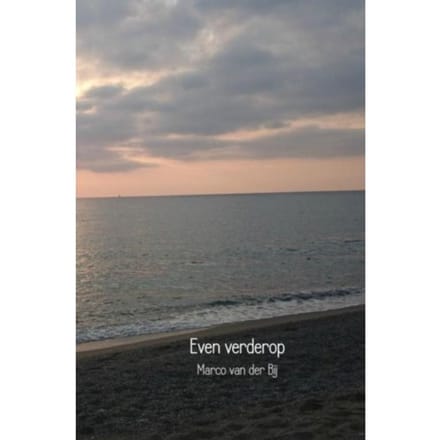 Even Verderop - Marco van der Bij