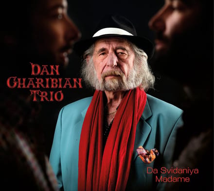 Dan Gharibian Trio - Da Svidaniya Madame (CD)