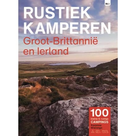 Rustiek Kamperen In Groot-Brittannië En Ierland - Rustiek Kamperen - Karjanne Wierenga