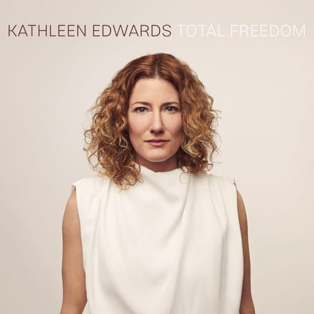 Total Freedom - Kathleen Edwards