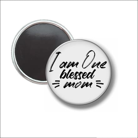 Button Met Magneet 58 MM - I Am One Blessed Mom - NIET VOOR KLEDING