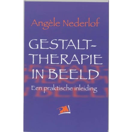Gestalttherapie In Beeld - A. Nederlof