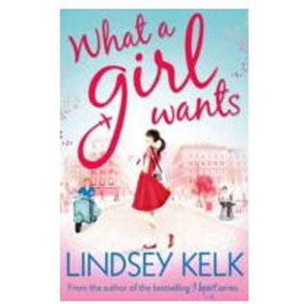 What a Girl Wants - Lindsey Kelk