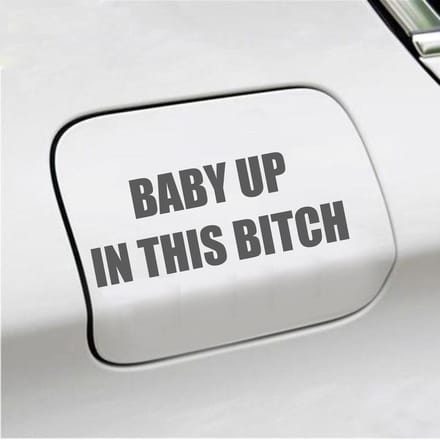 Bumpersticker - Baby Up In This Bitch - 5,8 X 14,8 - Antraciet