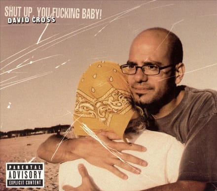 Shut Up, You Fucking Baby!