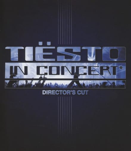 Tiesto - In Concert (Director's Cut)