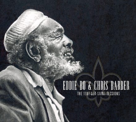 Eddie Bo & Chris Barber - The 1991 Sea-Saint Sessions (CD)