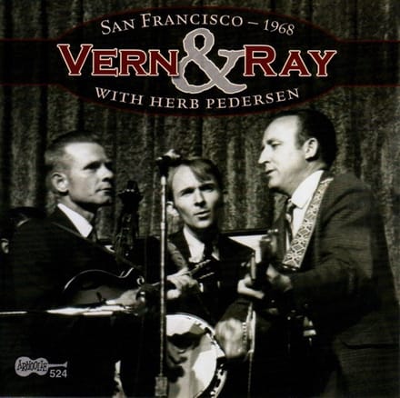 Vern & Ray With Herb Pedersen - San Francisco 1968 (CD)