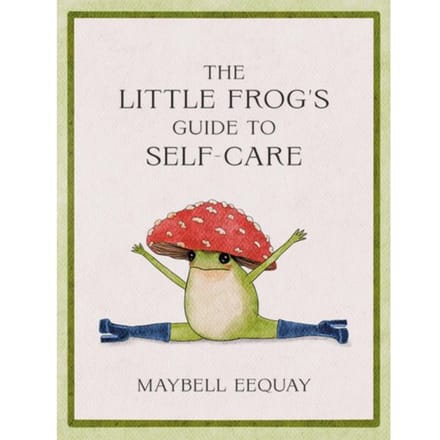 The Little Frog's Guide To Self-Care - Maybell Eequay