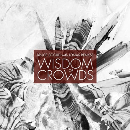 Wisdom Of Crowds - Bruce Soord With Jonas Renske