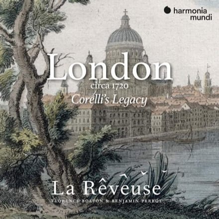 La Rêveuse, Florence Bolton, Benjamin Perrot - London Circa 1720, Corelli's Legacy (CD)