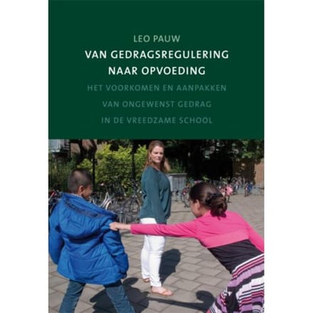 Van Gedragsregulering Naar Opvoeding - Leo Pauw