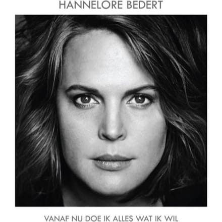 Hannelore Bedert - Vanaf Nu Doe Ik Alles Wat Ik Wil (CD)