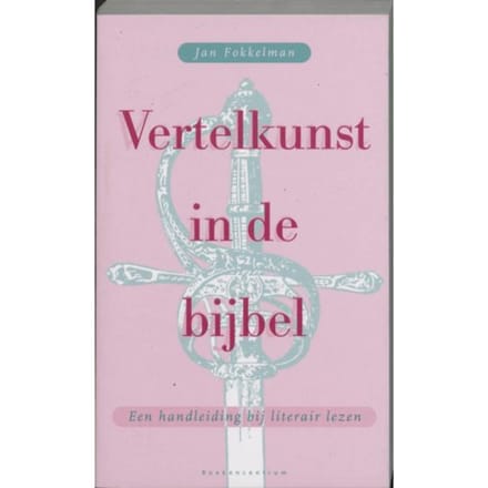 Vertelkunst In De Bijbel - J. Fokkelman