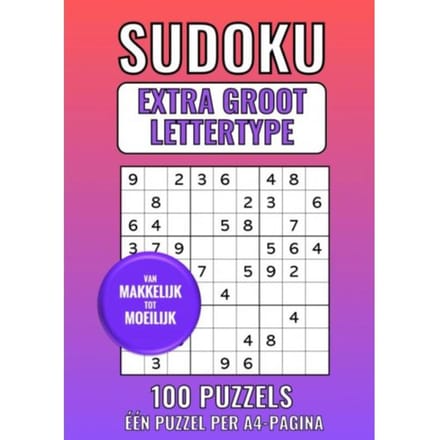 Sudoku Extra Groot Lettertype - Van Makkelijk Tot Moeilijk - 100 Puzzels - Eén Puzzel Per A4-Pagina - Groot Lettertype Boeken