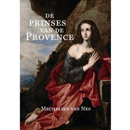 De Prinses Van De Provence - Mechelien van Nes