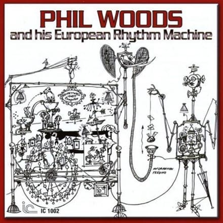 Phil Woods And His European Rhythm Machine - Phil Woods And His European Rhythm Machine (CD)
