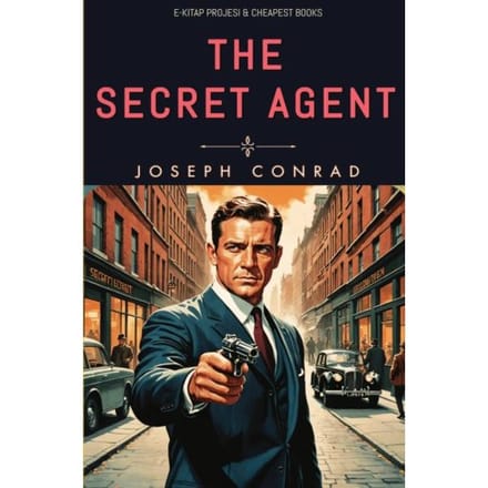The Secret Agent - Joseph Conrad