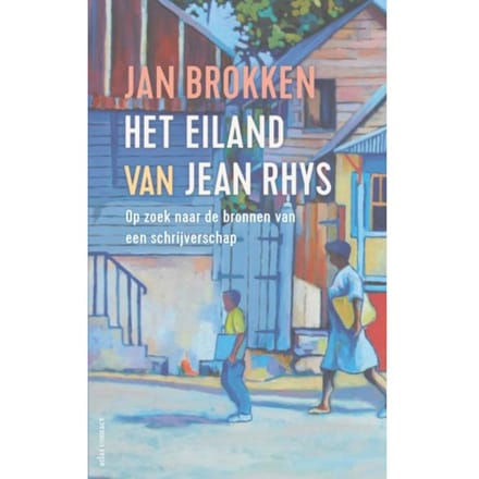 Het Eiland Van Jean Rhys - Jan Brokken
