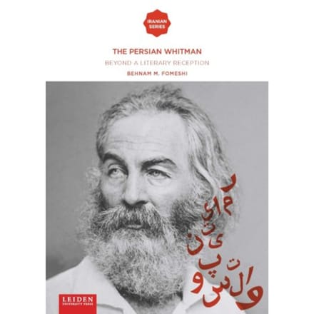 The Persian Whitman - Iranian Studies Series - Behnam M. Fomeshi