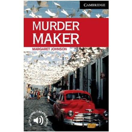 Murder Maker Level 6 - Cambridge English Readers - Margaret Johnson