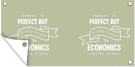 Tuinposter Studeren - Studenten - School - Economie - Quote - 60x30 cm - Tuindoek