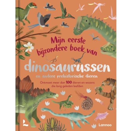 Mijn Eerste Bijzondere Boek Van Dinosaurussen En Andere Prehistorische Dieren