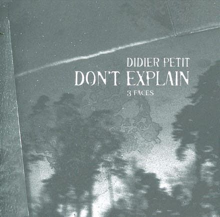 Didier Petit - Don't Explain (3 Faces) (CD)
