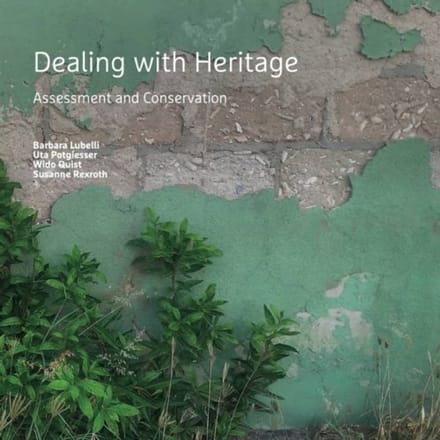 Dealing With Heritage - A+Be Architecture And The Built Environment - Barbara Lubelli