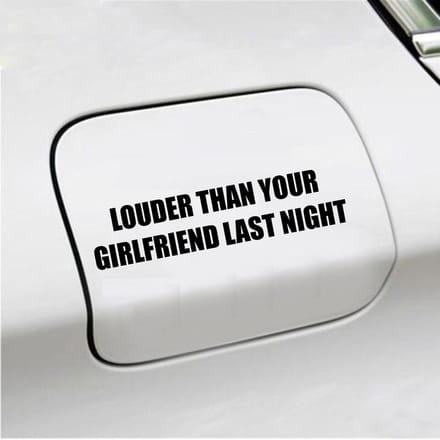 Bumpersticker - Louder Than Your Girlfriend Last Night - 3,5 X 15,2 - Zwart