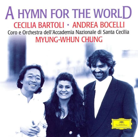 A Hymn for the World / Cecilia Bartoli, Andrea Bocelli, Myung-Whun Chung