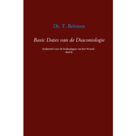 Basic Dates Van De Diaconiologie / Ii - T. Brienen