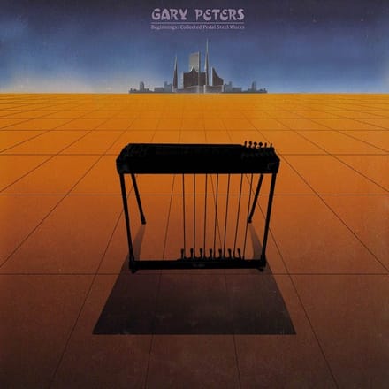 Gary Peters - Beginnings: Collected Pedal Steel Works (LP)