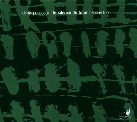 Ebony Trio - Silence Du Futur (CD)