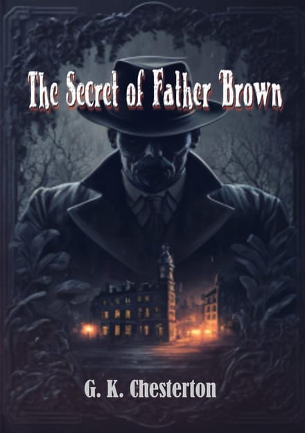 The Secret Of Father Brown - G. K. Chesterton